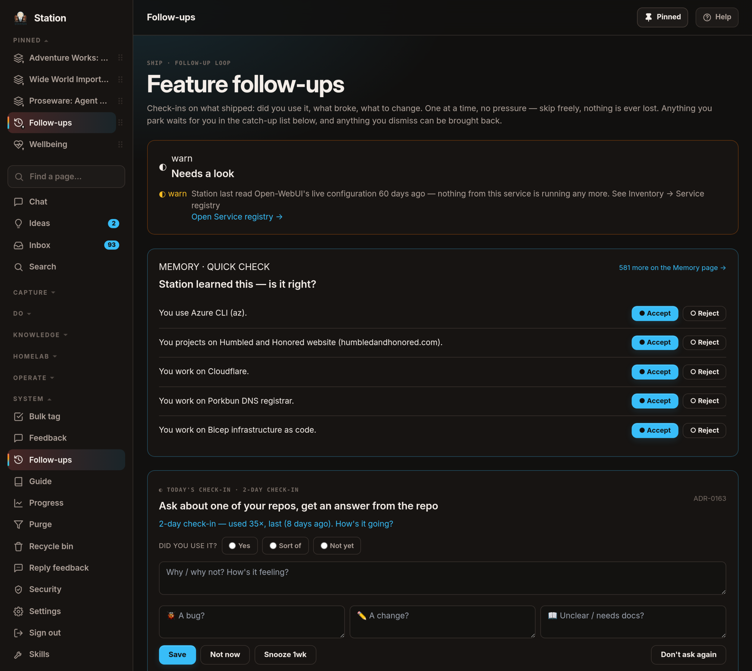 The follow-ups page: a warning about a service Station has stopped being able to read, a quick check on five things Station thinks it has learned about me, and today's two-day check-in on one shipped feature — did you use it, why or why not, and separate boxes for a bug, a change, or something that needs documenting.